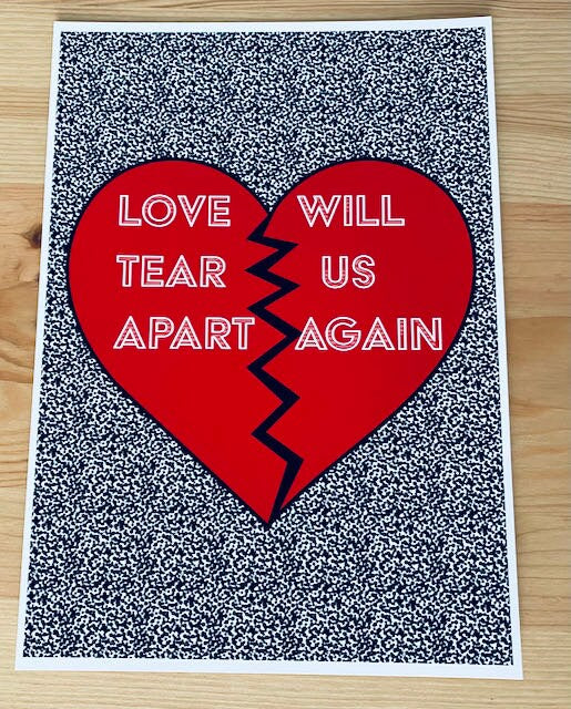 Love will tear us apart-Joy Division inspired print