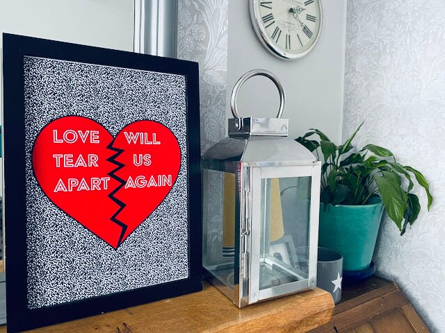 Love will tear us apart-Joy Division inspired print