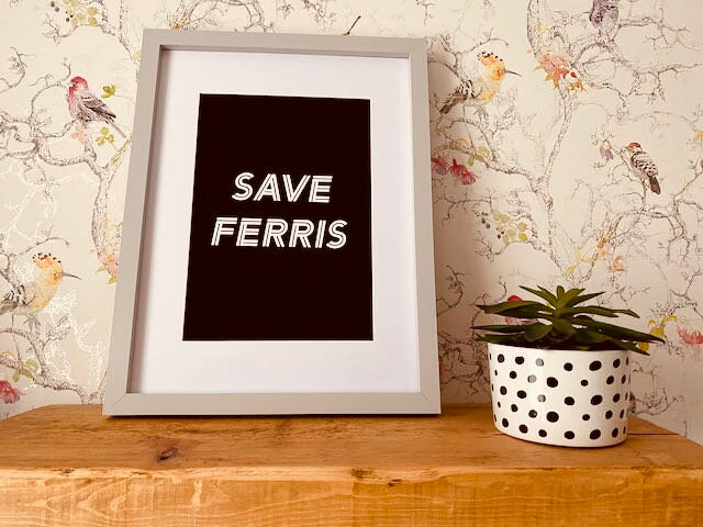 Ferris Bueller Print-Save Ferris