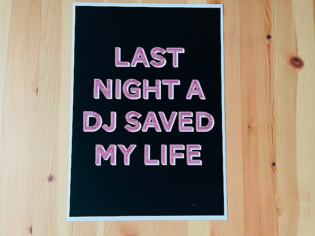 Last night a DJ saved my life print-Lyrics inspired print