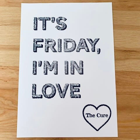Friday I'm in Love-The Cure inspired print
