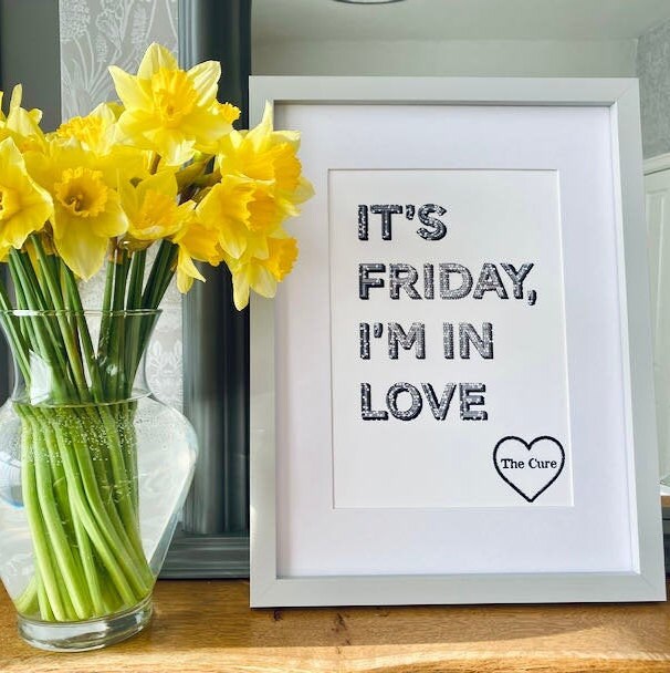 Friday I'm in Love-The Cure inspired print